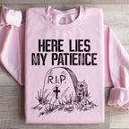 Here Lies My Patience Sweatshirt Peachy Sunday