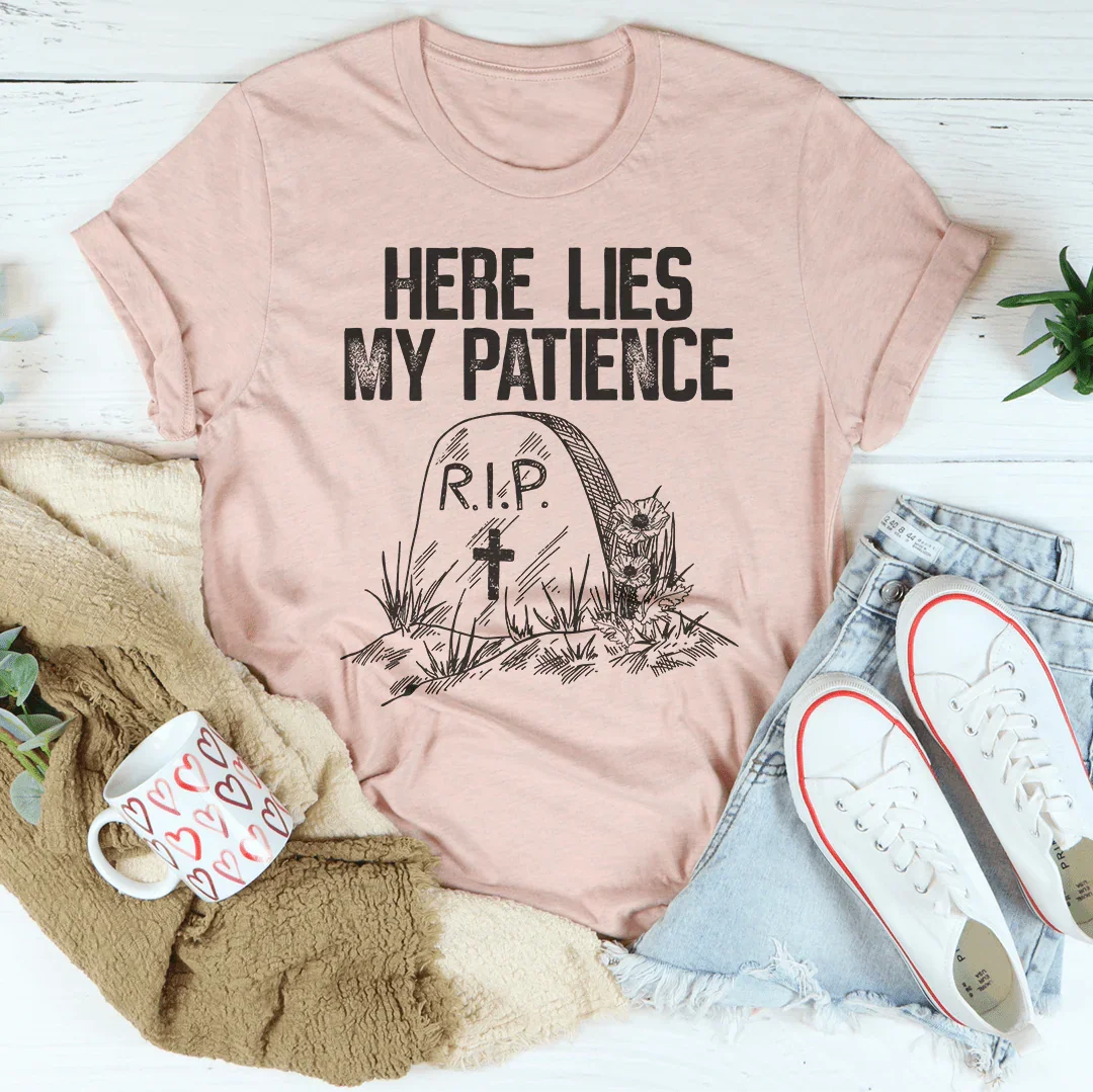 Here Lies My Patience Tee Peachy Sunday