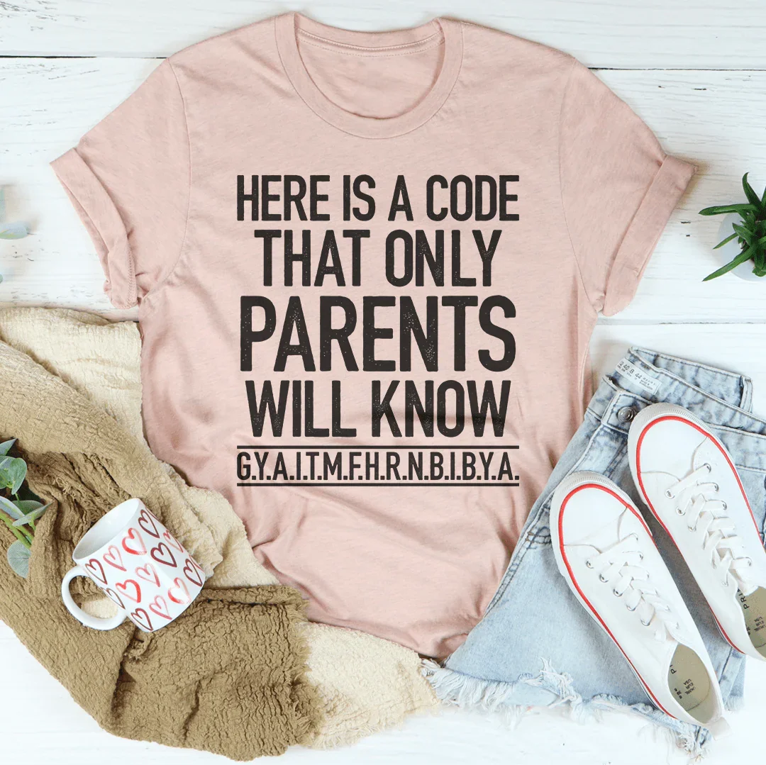 Here's A Code That Only Parents Will Know Tee Peachy Sunday