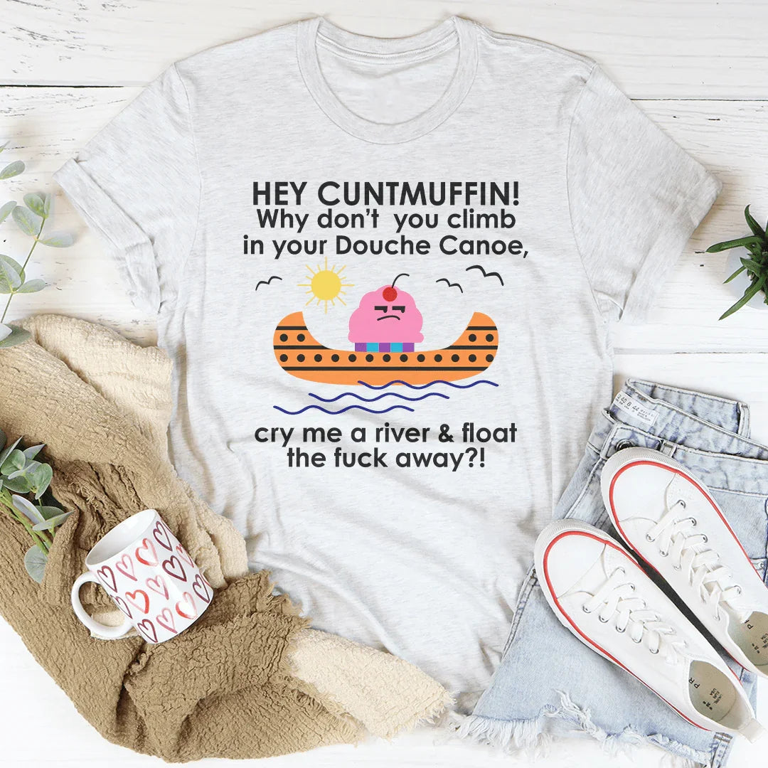 Hey Cuntmuffin Why Don't You Climb Tee Peachy Sunday