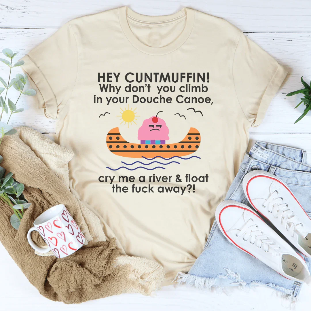 Hey Cuntmuffin Why Don't You Climb Tee Peachy Sunday