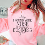 Hey I Found Your Nose Sweatshirt Peachy Sunday
