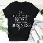 Hey I Found Your Nose Tee