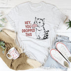 Hey You Dropped This Tee Peachy Sunday
