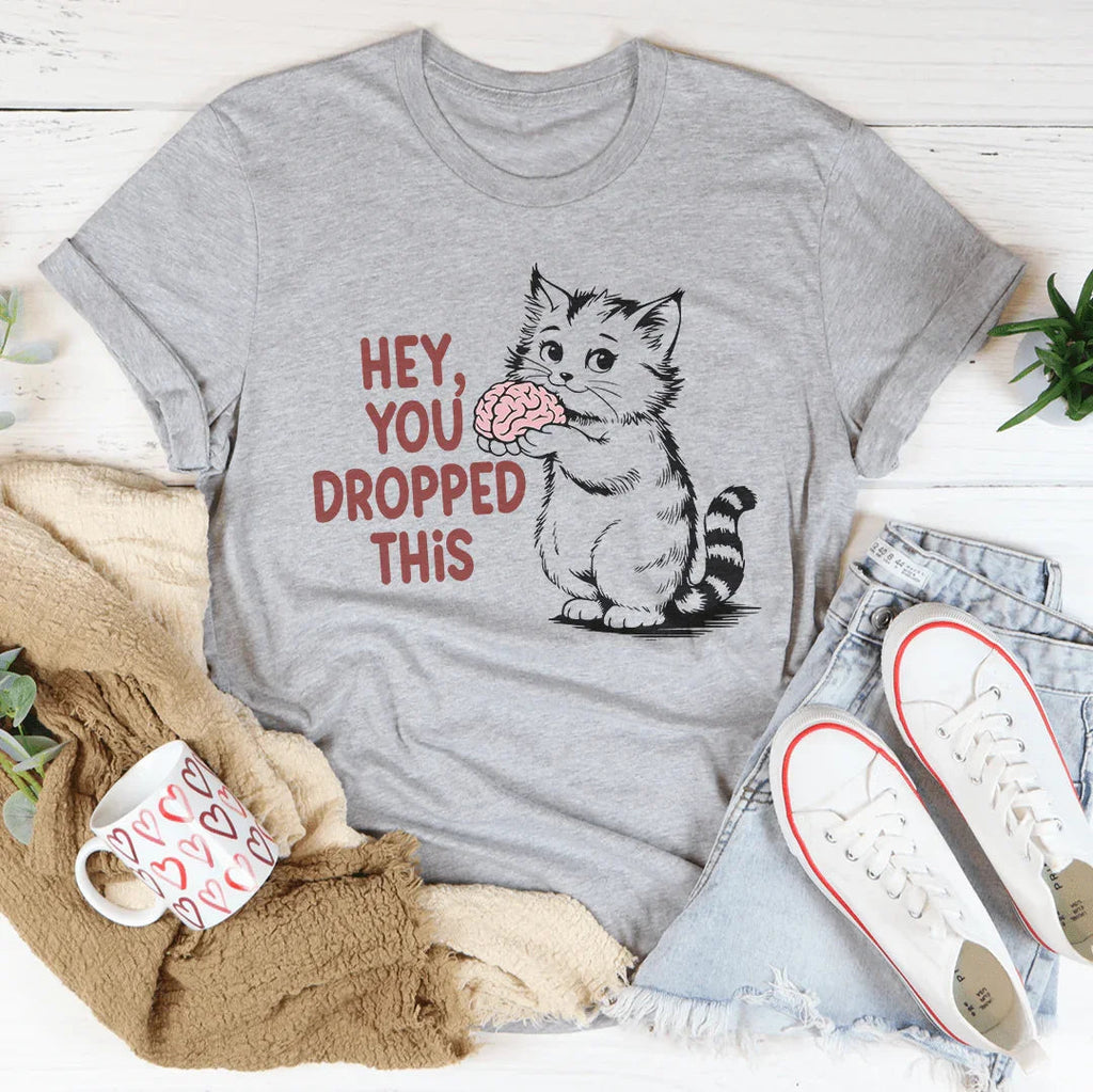 Hey You Dropped This Tee Peachy Sunday