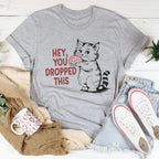 Hey You Dropped This Tee Peachy Sunday