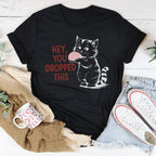 Hey You Dropped This Tee Peachy Sunday