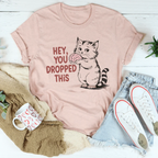Hey You Dropped This Tee Peachy Sunday
