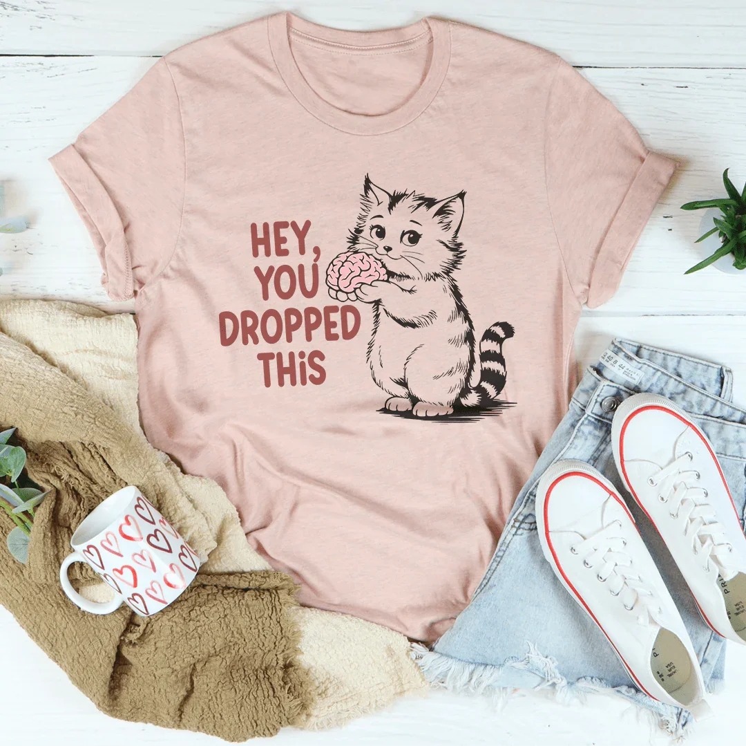Hey You Dropped This Tee Peachy Sunday