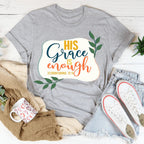 His Grace Is Enough Tee