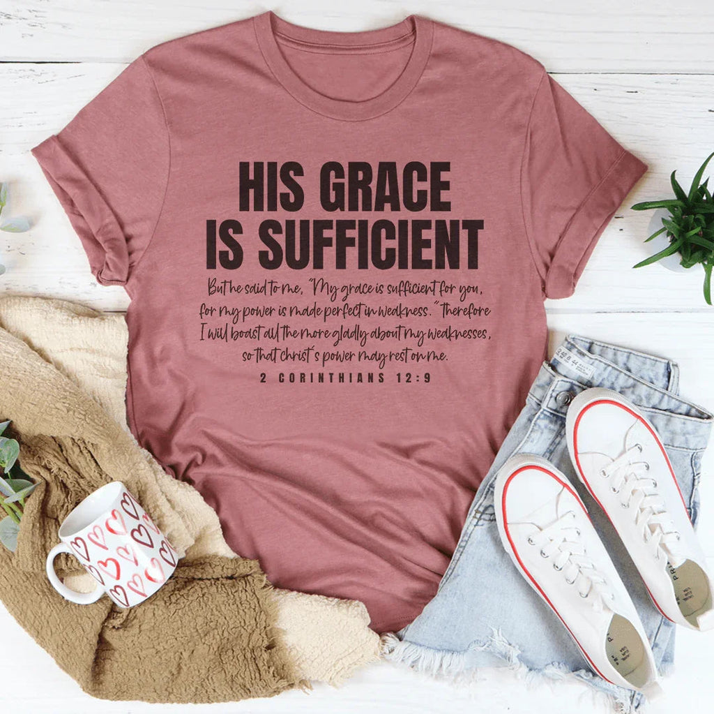 His Grace Is Sufficient But He Said To Me Tee Peachy Sunday