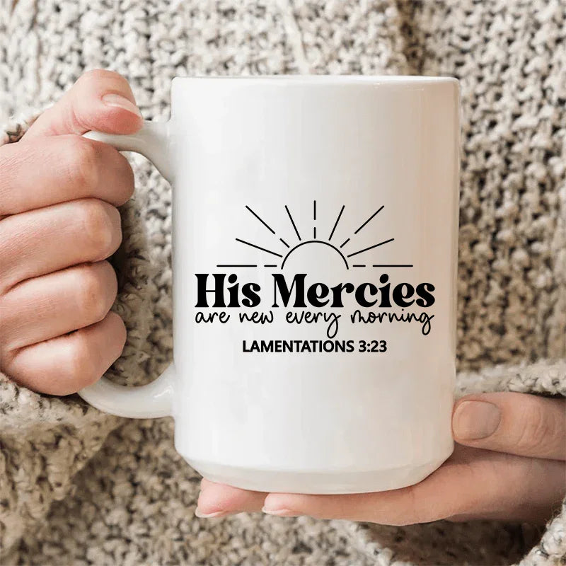 His Mercies Are New Every Morning Ceramic Mug 15 oz Peachy Sunday