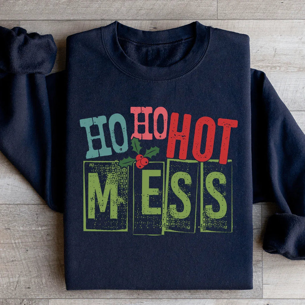 Ho Ho Hot Mess Sweatshirt Peachy Sunday