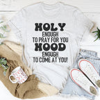 Holy Enough To Pray For You Tee Peachy Sunday