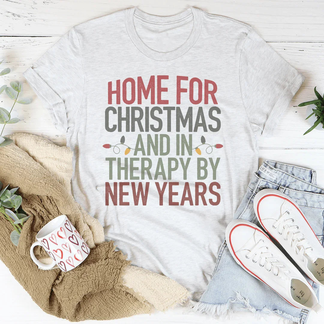 Home For Christmas And In Therapy By New Years Tee Peachy Sunday