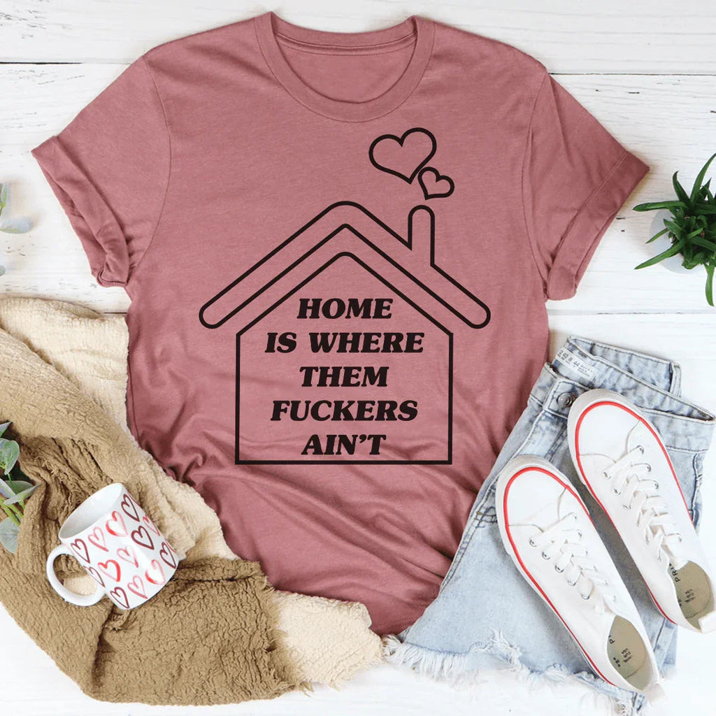 Home Is Where Them Ain't Tee Peachy Sunday