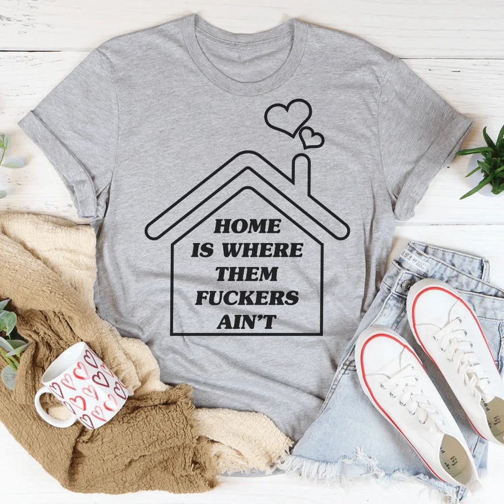 Home Is Where Them Ain't Tee Peachy Sunday