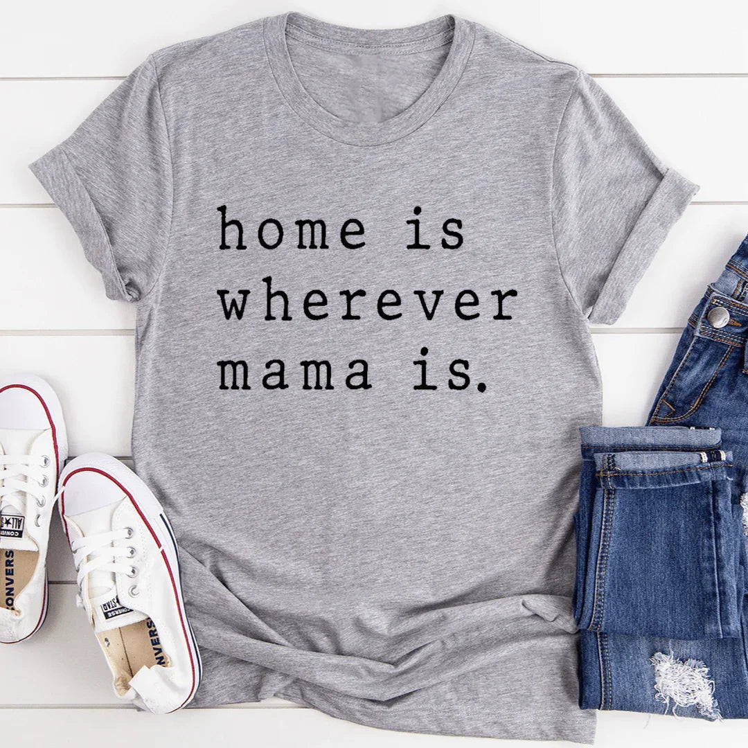 Home Is Wherever Mama Is Tee - SJB-DIAMOND ELITES