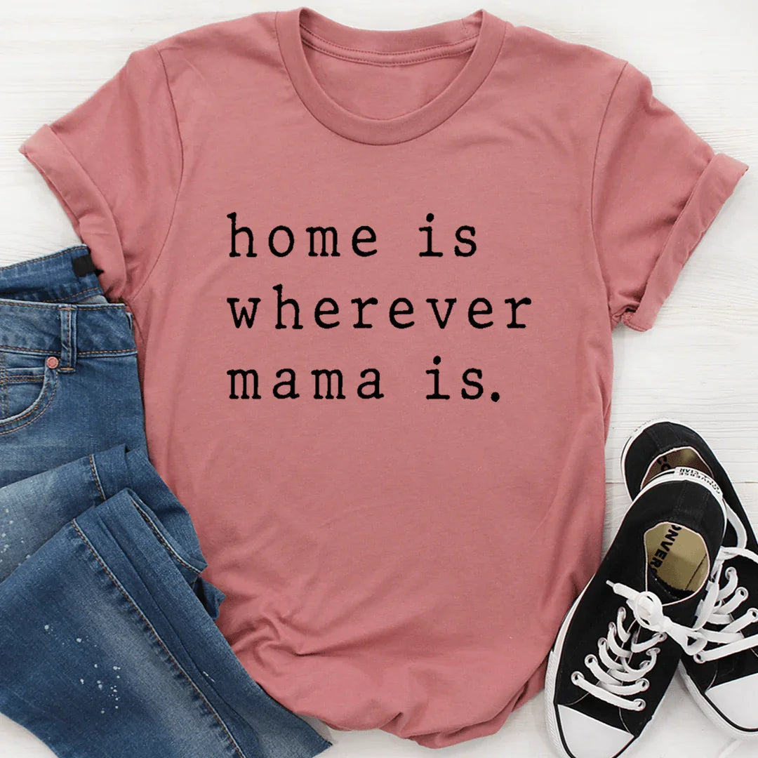 Home Is Wherever Mama Is Tee - SJB-DIAMOND ELITES