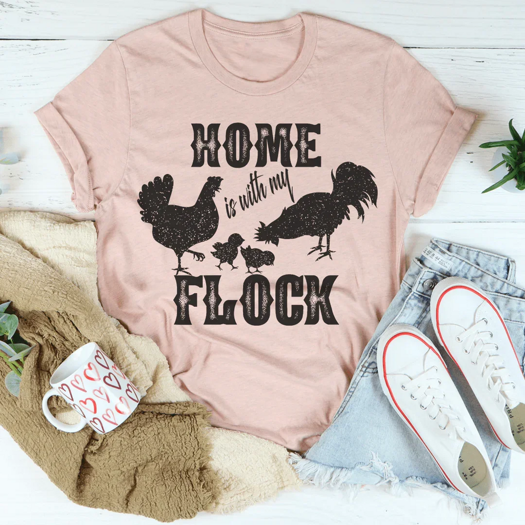 Home Is With My Flock Tee Peachy Sunday