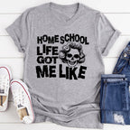 Homeschool Life Got Me Like Tee - SJB-DIAMOND ELITES