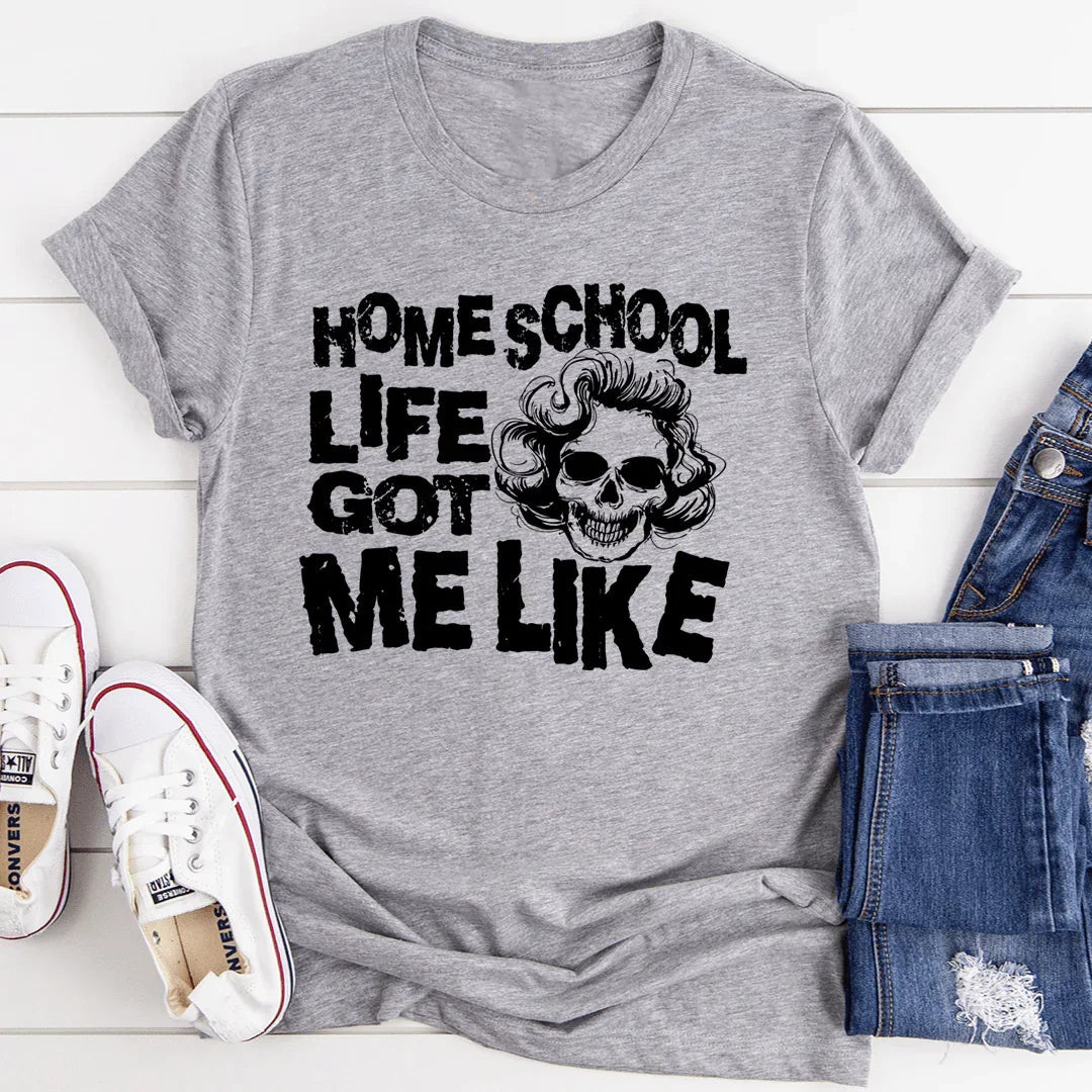 Homeschool Life Got Me Like Tee - SJB-DIAMOND ELITES