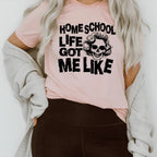 Homeschool Life Got Me Like Tee - SJB-DIAMOND ELITES