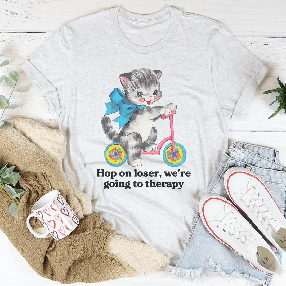 Hop On Loser We’re Going To Therapy Tee Peachy Sunday