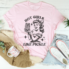 Hot Girls Like Pickle Tee Peachy Sunday