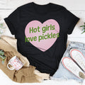 Hot girls Love Pickles Tee Peachy Sunday