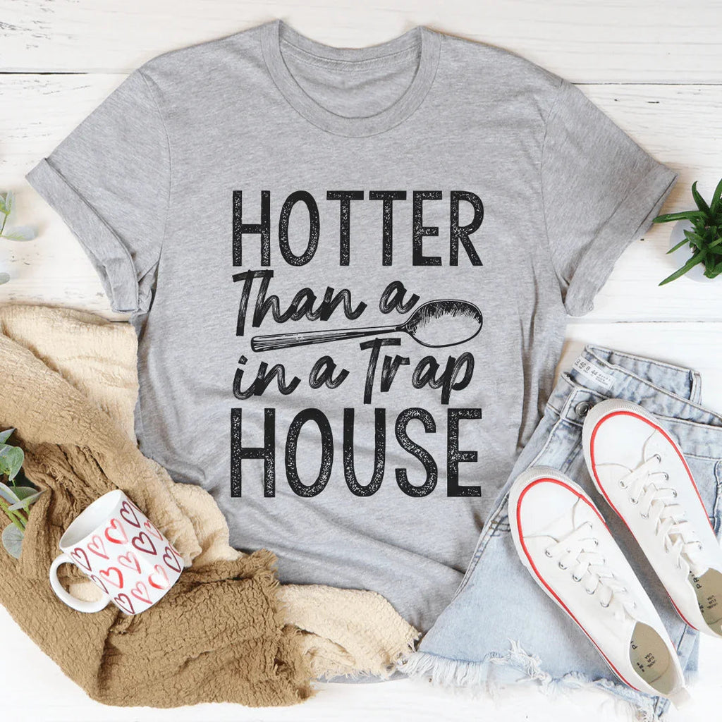 Hotter Than A Spoon In A Trap House Tee Peachy Sunday