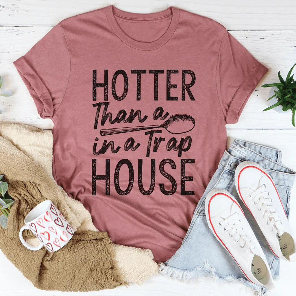 Hotter Than A Spoon In A Trap House Tee Peachy Sunday