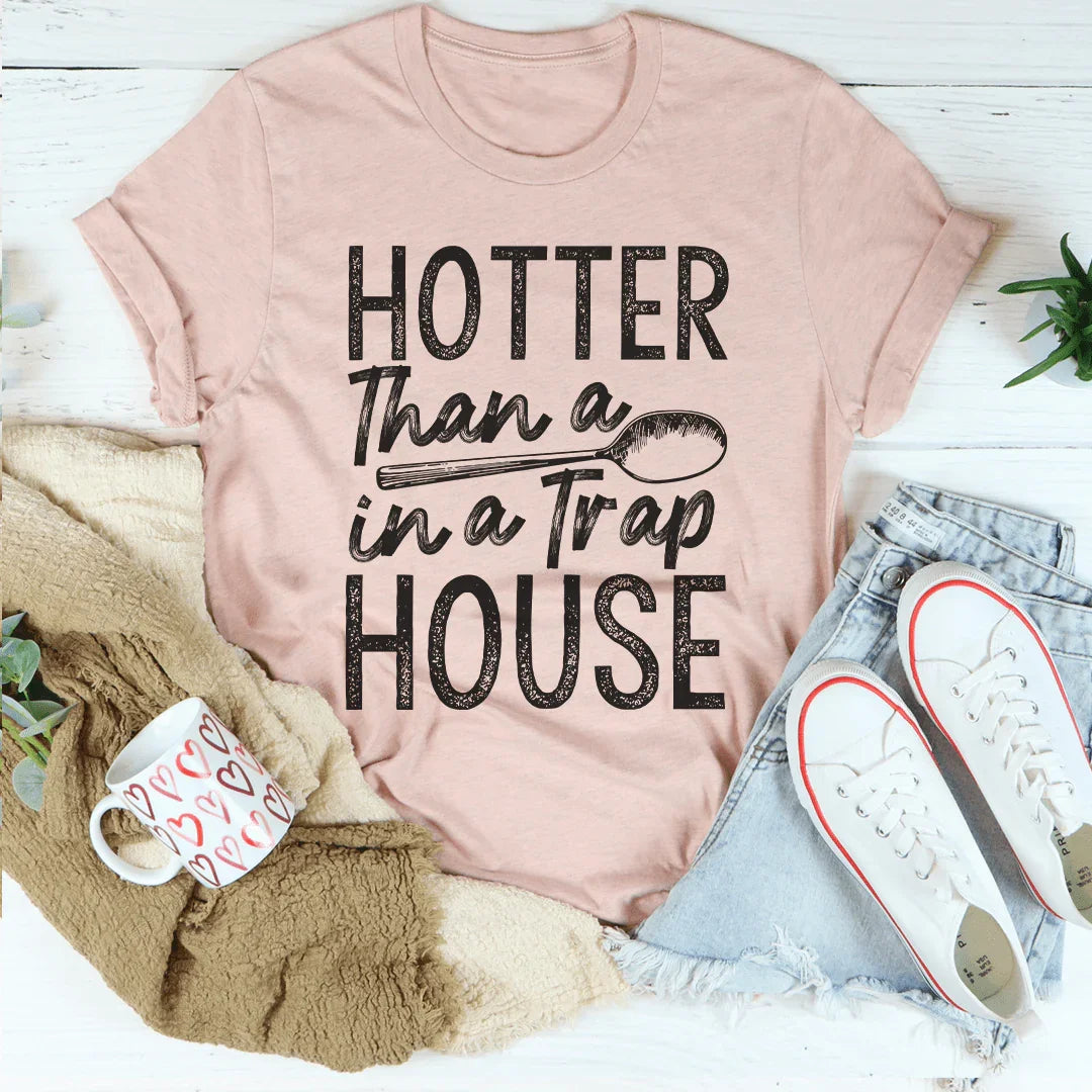 Hotter Than A Spoon In A Trap House Tee Peachy Sunday