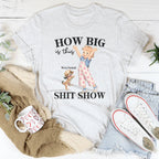 How Big Is This S-it Show Tee