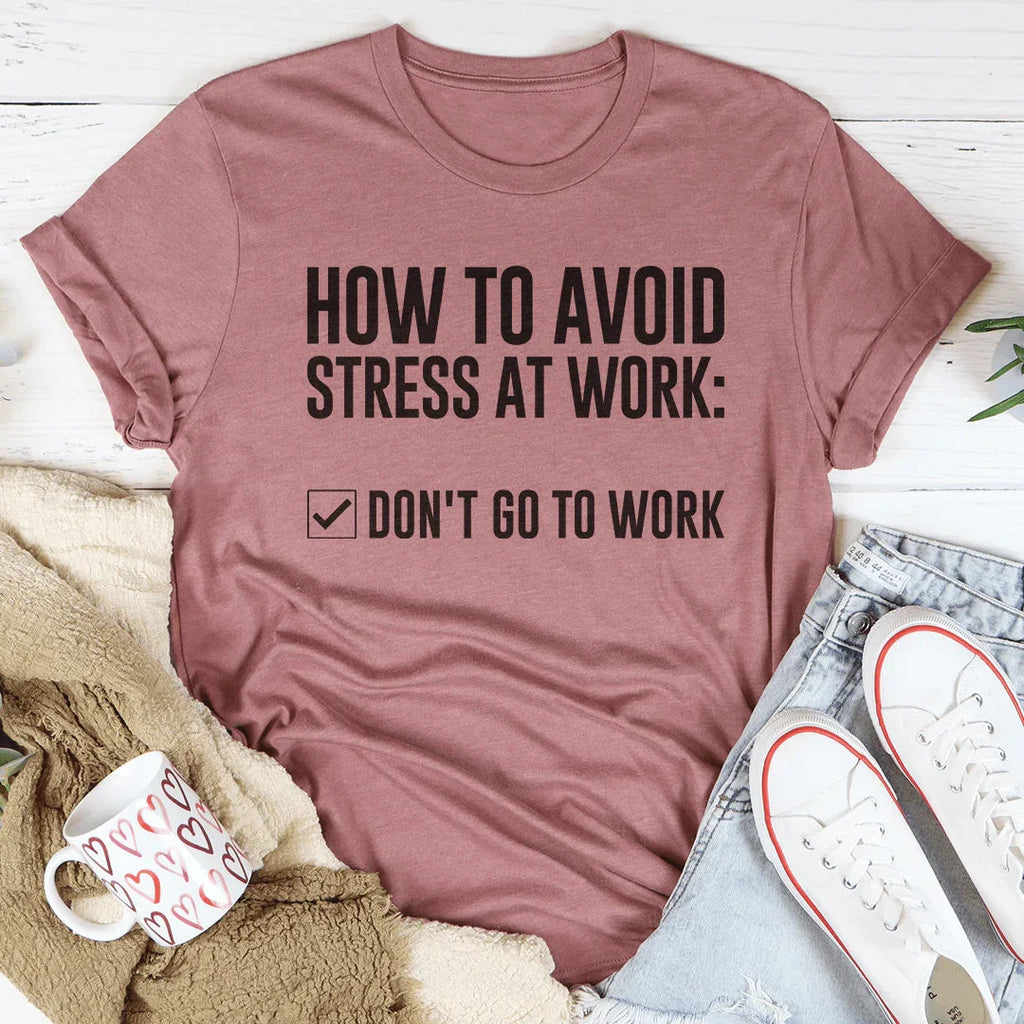 How To Avoid Stress Tee - SJB-DIAMOND ELITES