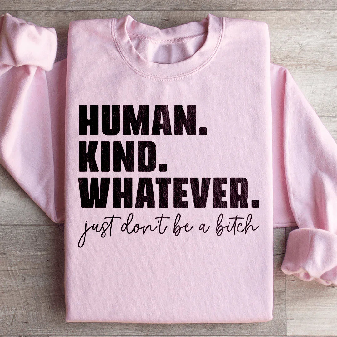 Human Kind Whatever Sweatshirt Peachy Sunday