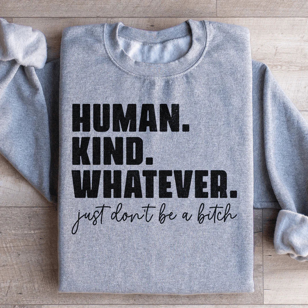 Human Kind Whatever Sweatshirt Peachy Sunday