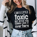 I Am A Little Toxic Tee Peachy Sunday