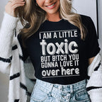 I Am A Little Toxic Tee Peachy Sunday