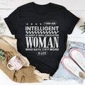 I Am An Intelligent Classy & Well Educated Women Tee Peachy Sunday
