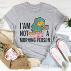 I’am Not A Morning Person Tee Peachy Sunday