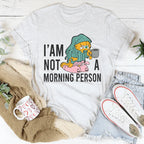 I’am Not A Morning Person Tee Peachy Sunday