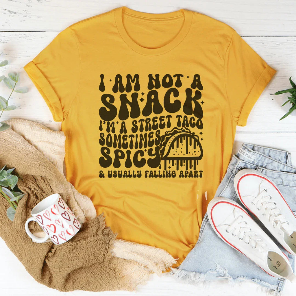 I Am Not A Snack I'm A Street Taco Sometimes Spicy Tee Peachy Sunday