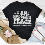 I Am Not Man's Peace I Wake Up With Questions Tee Peachy Sunday