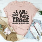 I Am Not Man's Peace I Wake Up With Questions Tee Peachy Sunday