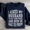 I Asked My Husband To Do Something Sweatshirt Peachy Sunday