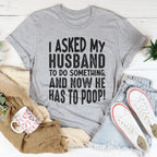 I Asked My Husband To Do Something Tee Peachy Sunday