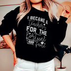 I Became A Teacher For The Fortune And Fame Sweatshirt Peachy Sunday