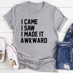 I Came I Saw I Made It Awkward - SJB-DIAMOND ELITES