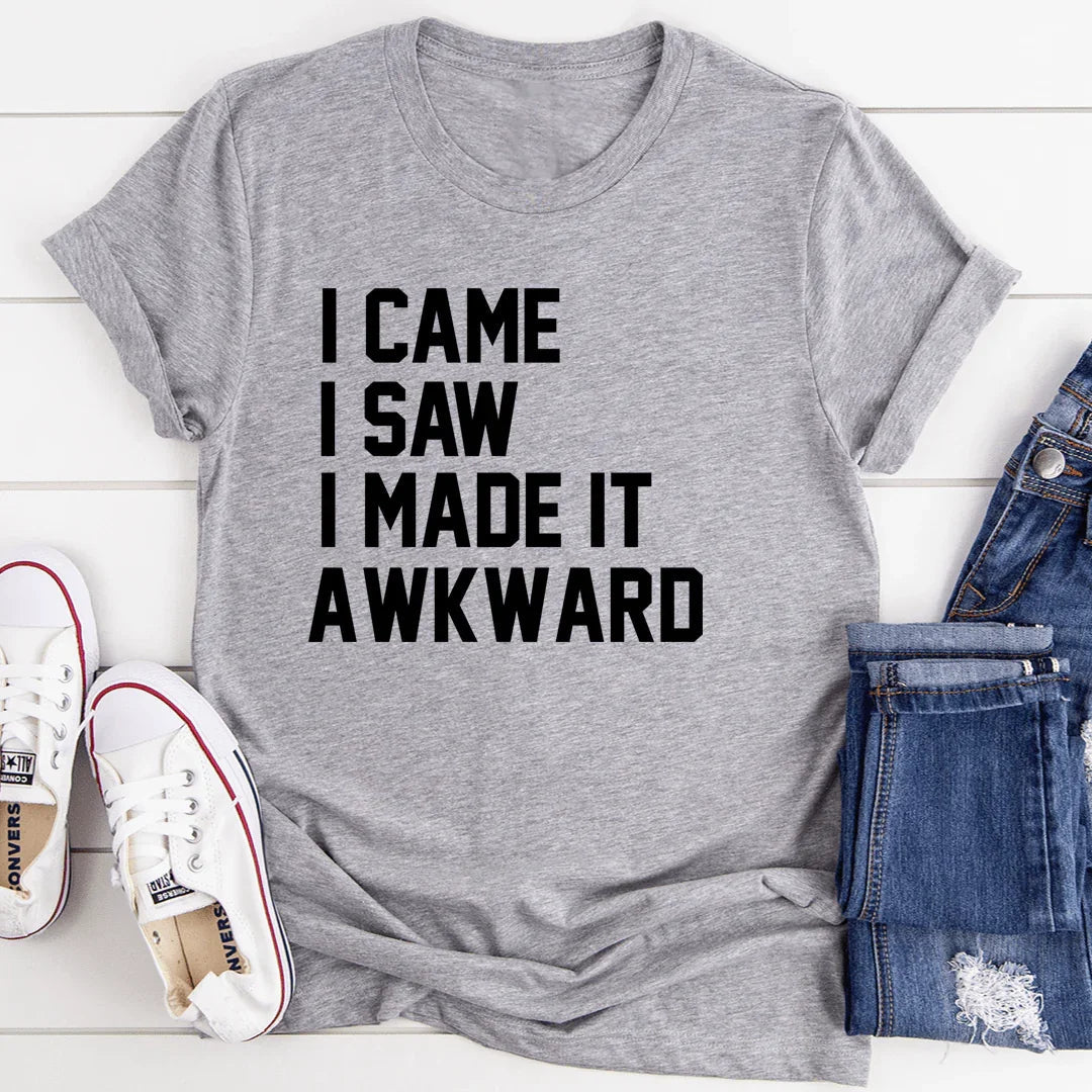 I Came I Saw I Made It Awkward - SJB-DIAMOND ELITES